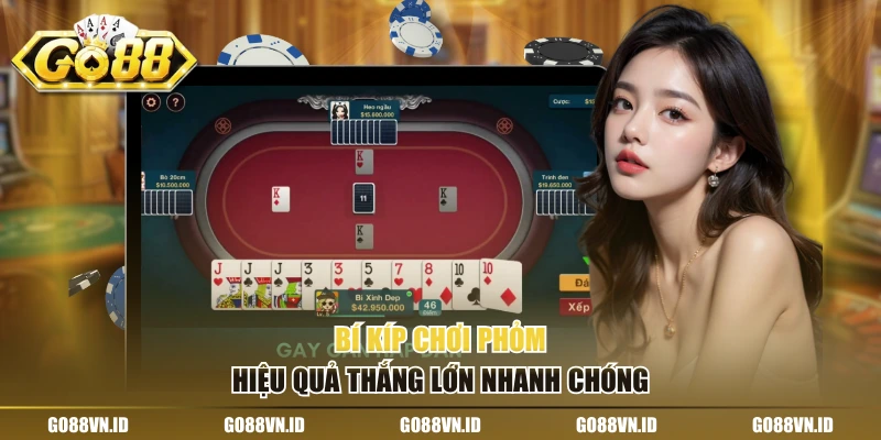 Bí kíp chơi phỏm hiệu quả thắng lớn nhanh chóng