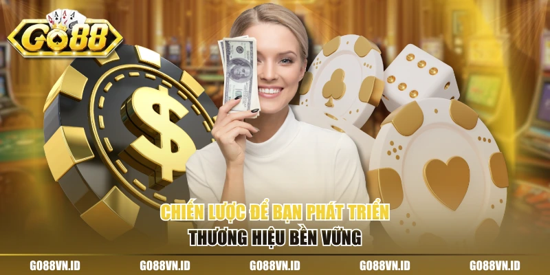 Chiến lược để bạn phát triển thương hiệu bền vững