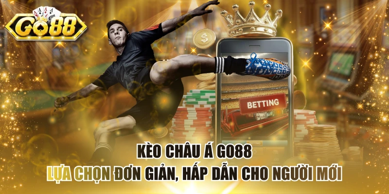 Kèo Châu Á Go88