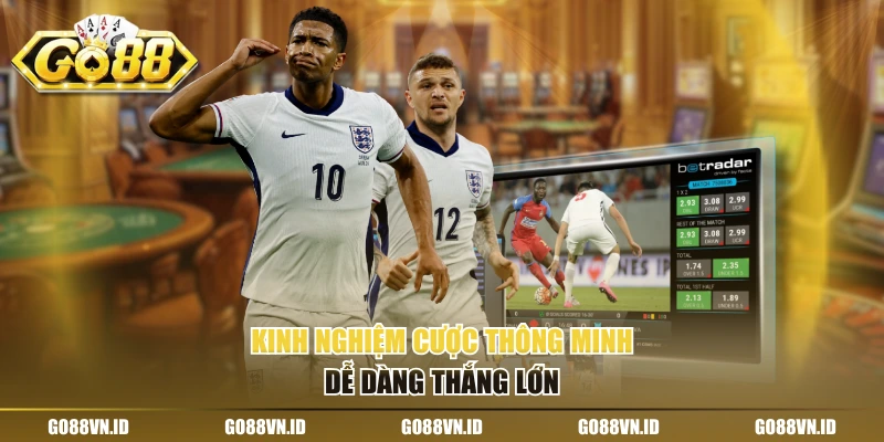 Kinh nghiệm cược thông minh dễ dàng thắng lớn