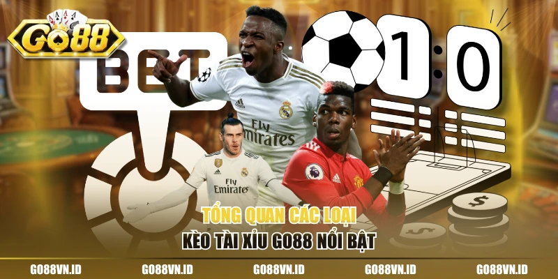 Tổng quan các loại kèo tài xỉu go88 nổi bật