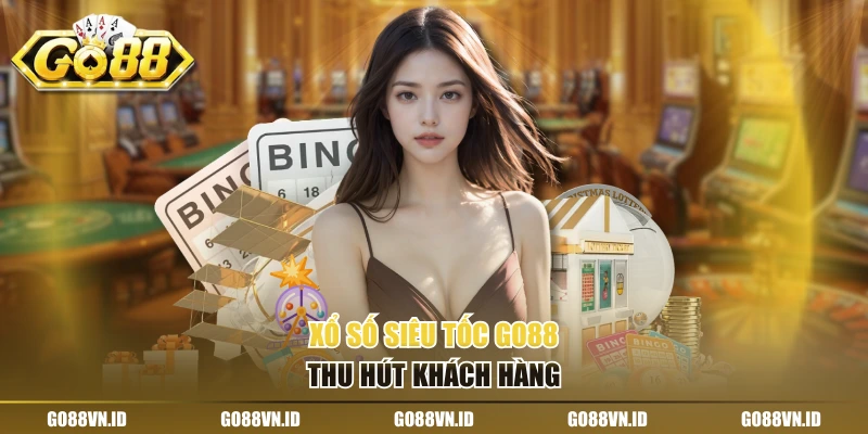 Xổ số siêu tốc Go88 thu hút khách hàng